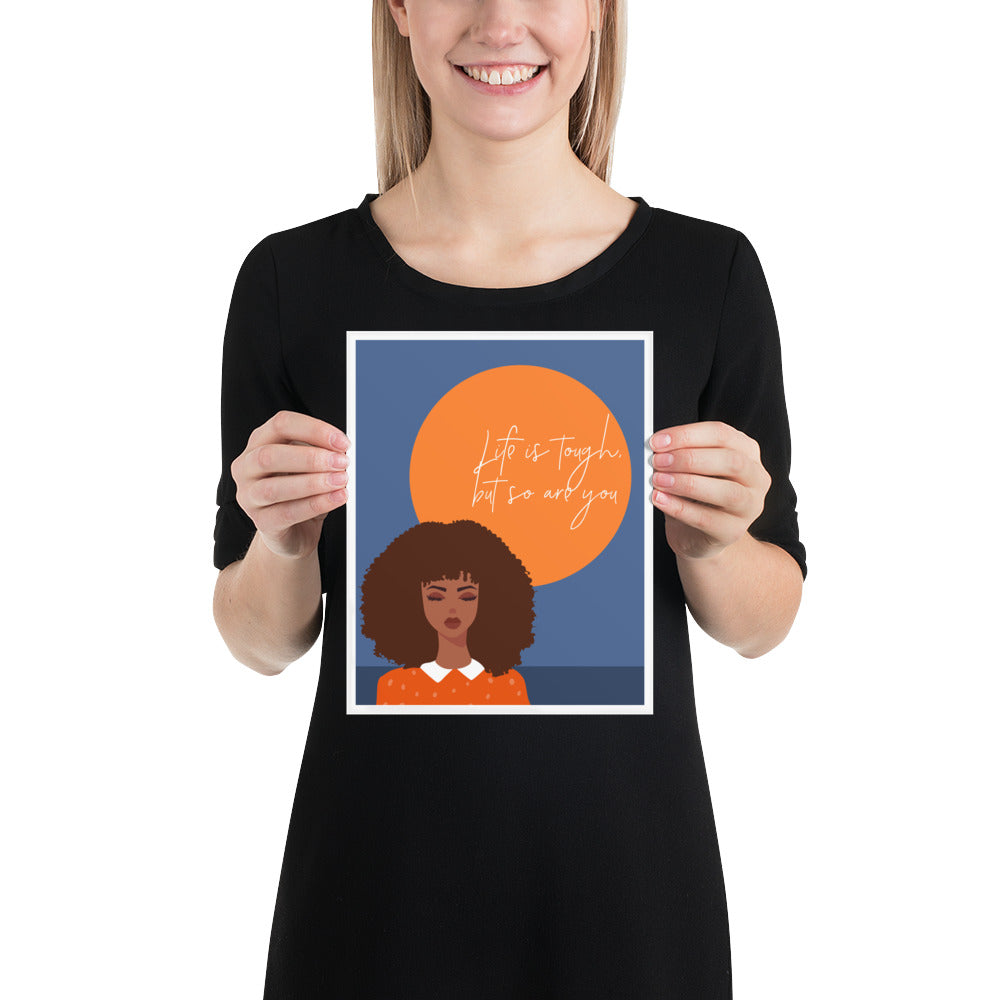 Life is Tough But So Are You Poster
