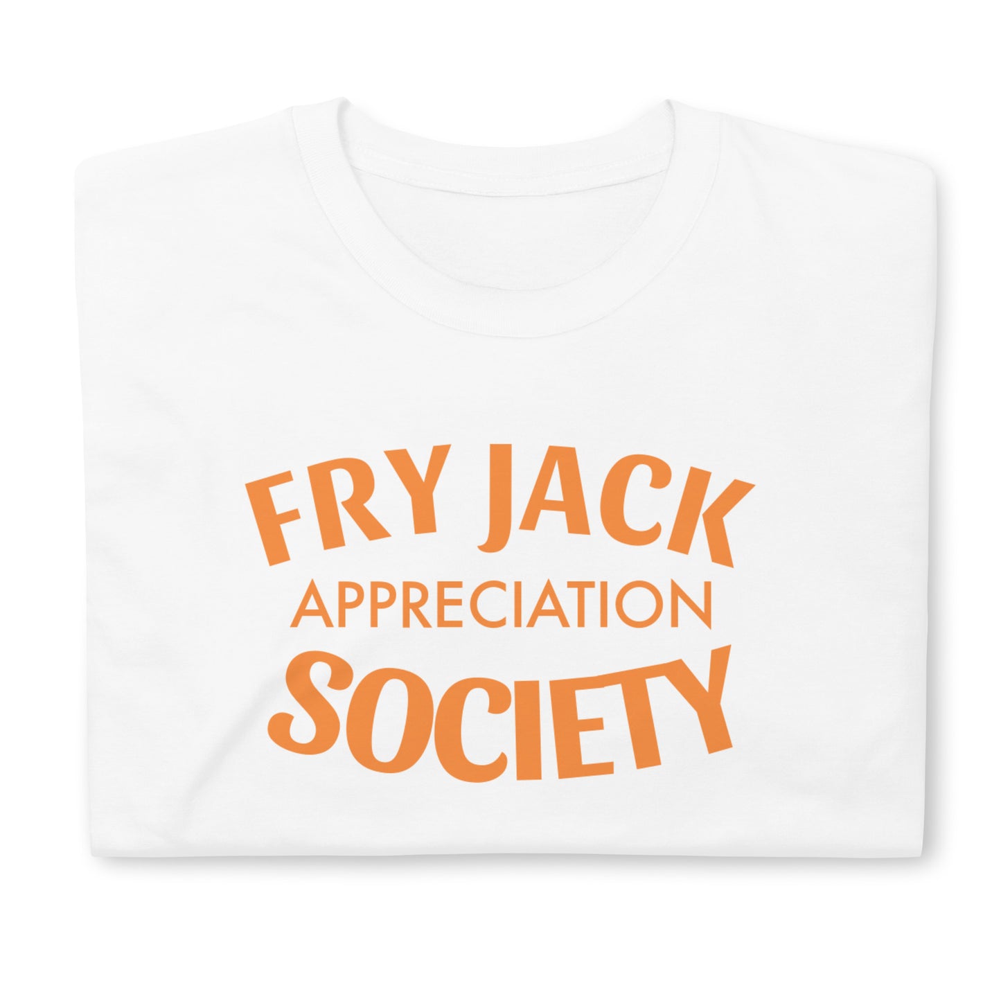 Fry Jack Appreciation Society Short-Sleeve Unisex T-Shirt