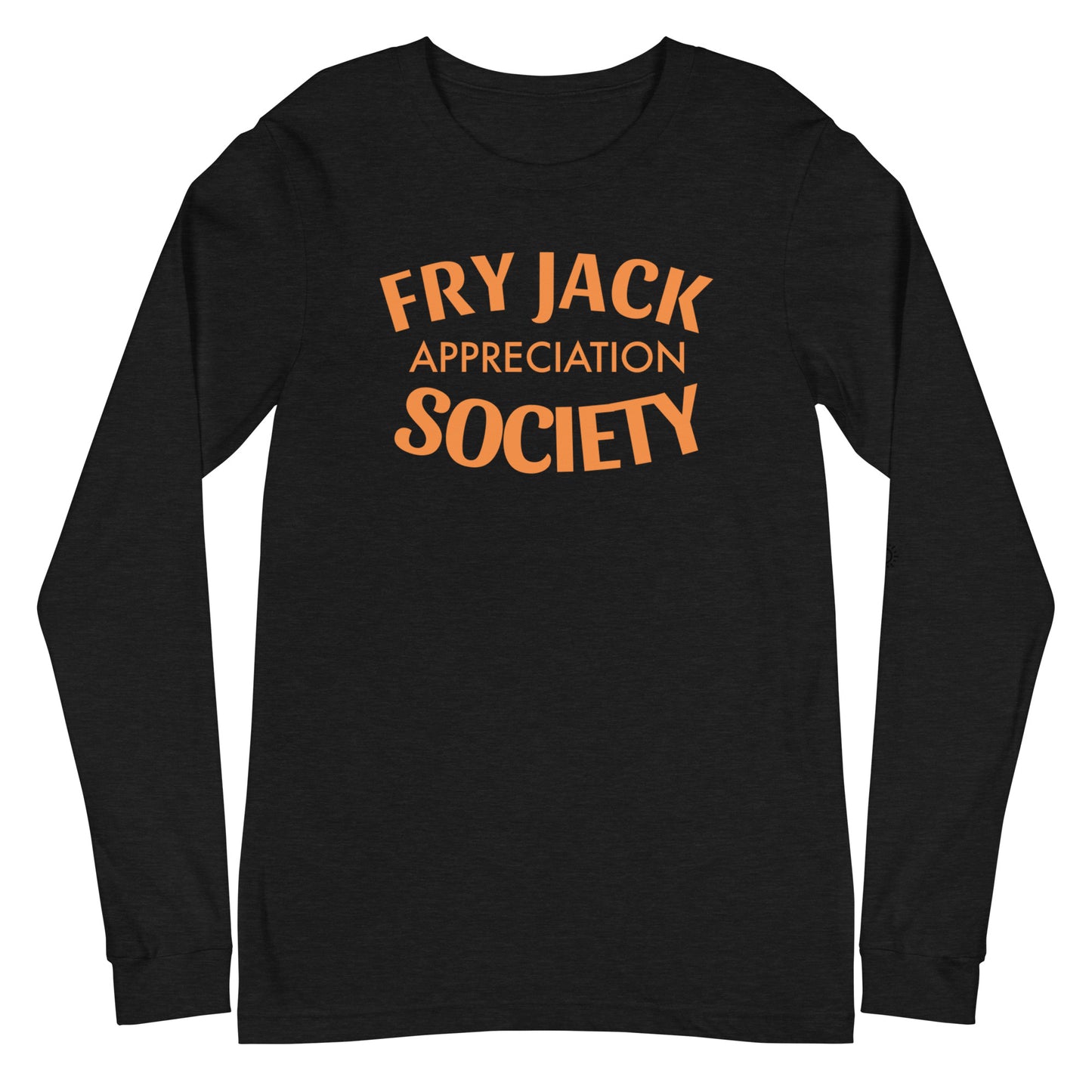 Fry Jack Appreciation Society Unisex Long Sleeve Tee