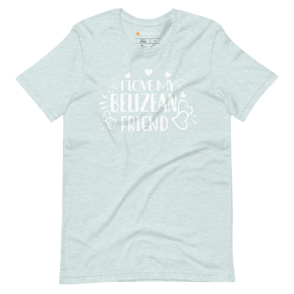 I Love My Belizean Friend Short-Sleeve Unisex T-Shirt