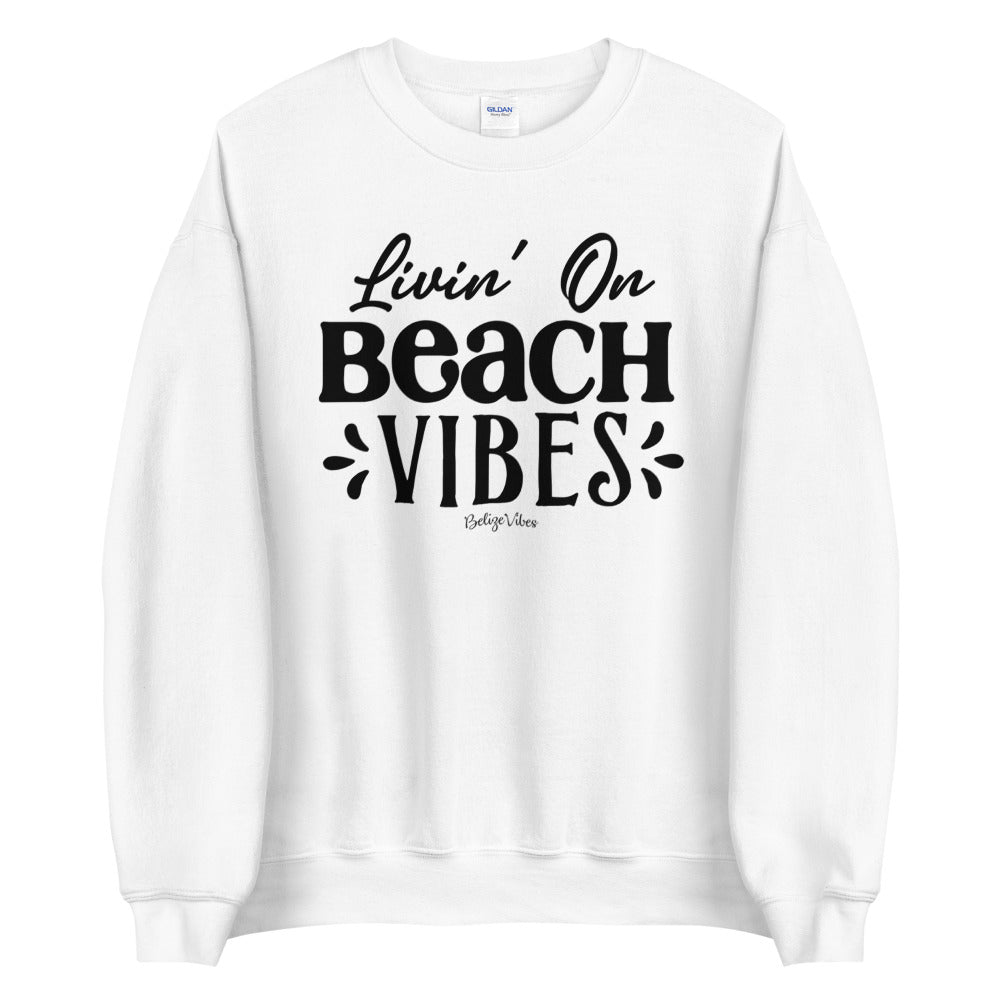 Living on Beach Vibes Sweatshirt