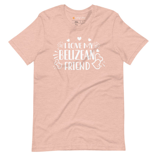 I Love My Belizean Friend Short-Sleeve Unisex T-Shirt