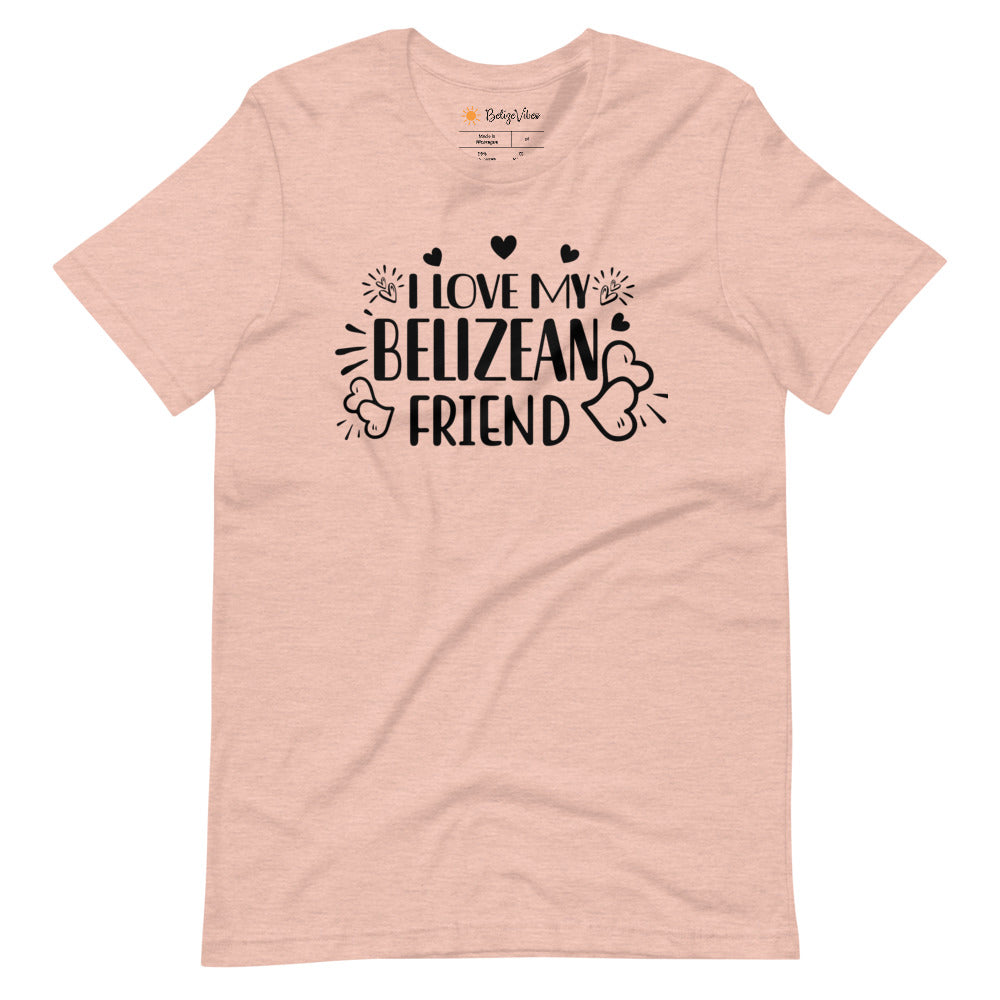 I Love My Belizean Friend Short-Sleeve Unisex T-Shirt