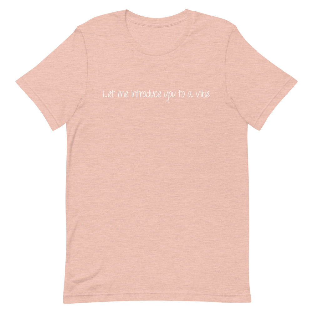 Let Me Introduce You To A Vibe Short-Sleeve Unisex T-Shirt