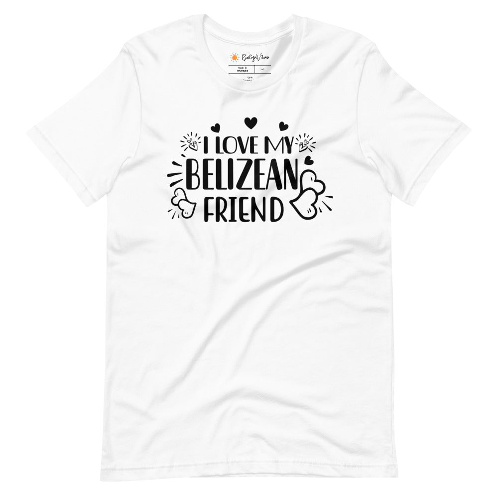 I Love My Belizean Friend Short-Sleeve Unisex T-Shirt