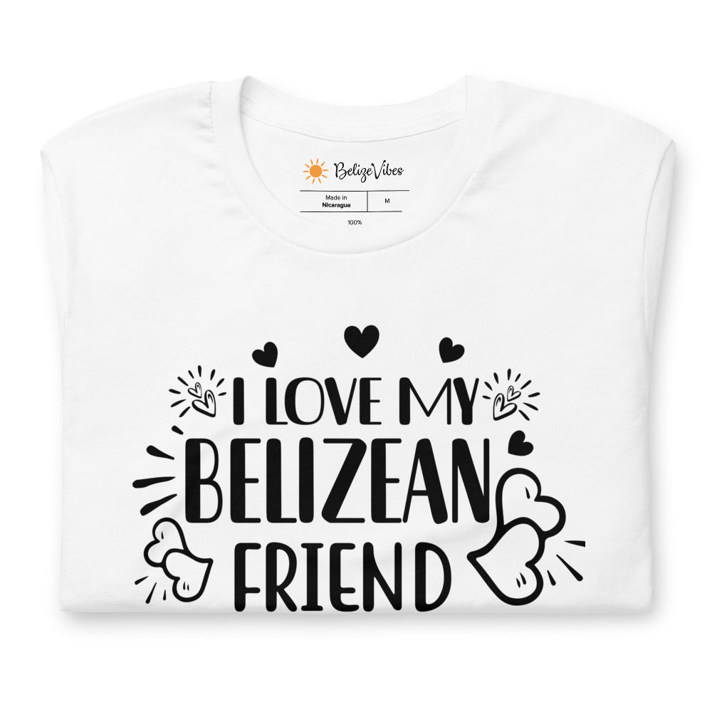 I Love My Belizean Friend Short-Sleeve Unisex T-Shirt